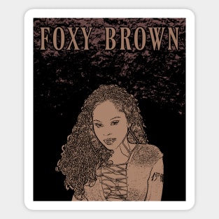 Foxy Brown // Brown Magnet